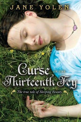 Curse of the Thirteenth Fey: The True Tale of Sleeping Beauty by author, Jane Yolen