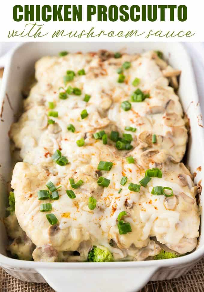 Chicken Prosciutto with Mushroom Sauce - Great for dinner parties! Juicy chicken breasts smothered in a creamy homemade mushroom sauce and topped with broccoli and prosciutto.