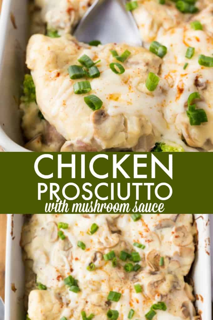 Chicken Prosciutto with Mushroom Sauce - Great for dinner parties! Juicy chicken breasts smothered in a creamy homemade mushroom sauce and topped with broccoli and prosciutto.