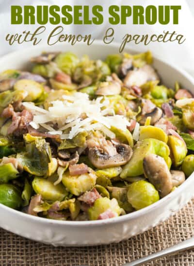 Brussels Sprout with Lemon & Pancetta - This recipe made me love brussels sprout again!