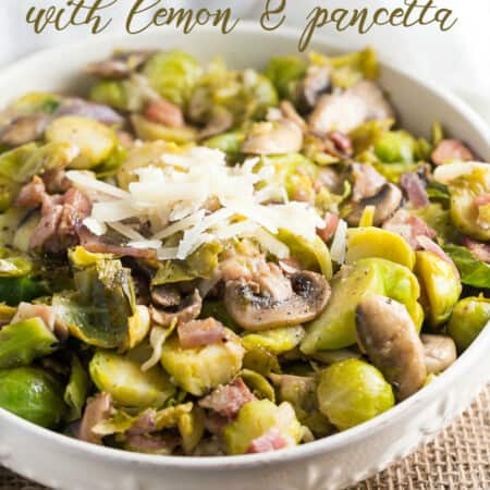 Brussels Sprout with Lemon & Pancetta - This recipe made me love brussels sprout again!