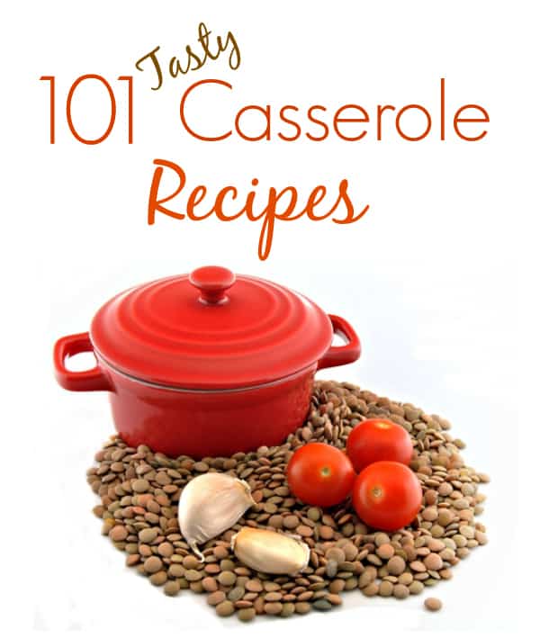 101 tasty casserole recipes