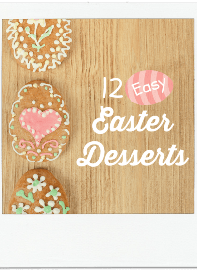 12 Easy Easter Desserts