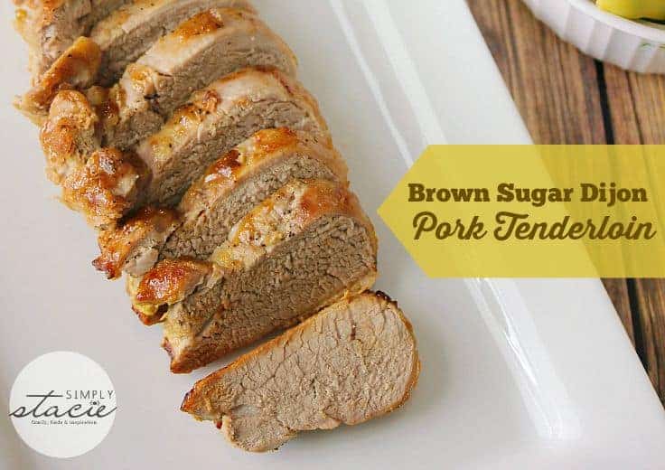 Brown Sugar Dijon Pork Tenderloin Simply Stacie