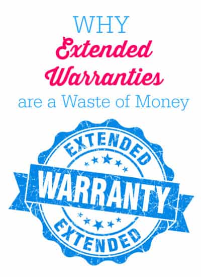 Why Extended Warranties are a Waste of Money