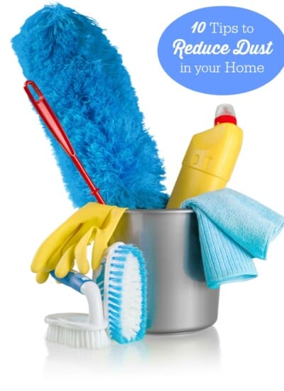 10 Tips to Reduce Dust in your Home