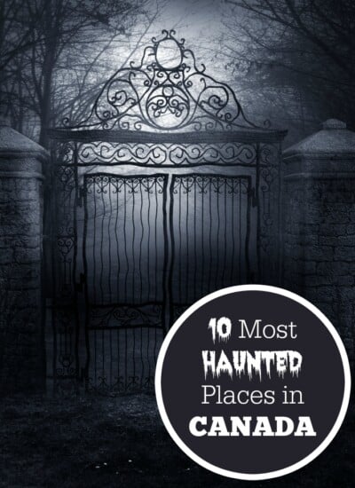 10 Most Haunted Places in Canada
