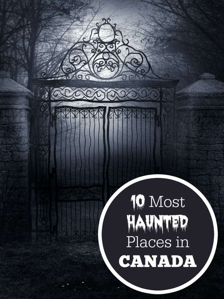 10 Most Haunted Places in Canada