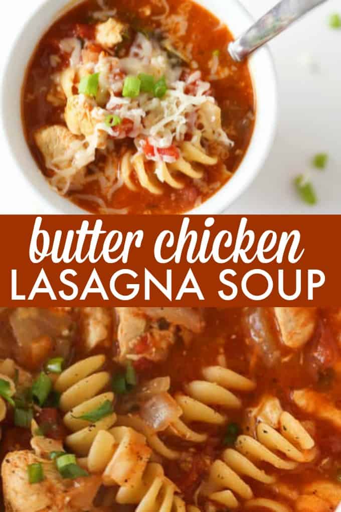 Butter Chicken Lasagna Soup - The best fusion comfort food! Add a little taste of India to this Italian-inspired soup with zesty butter chicken sauce with ricotta and mozzarella cheeses.