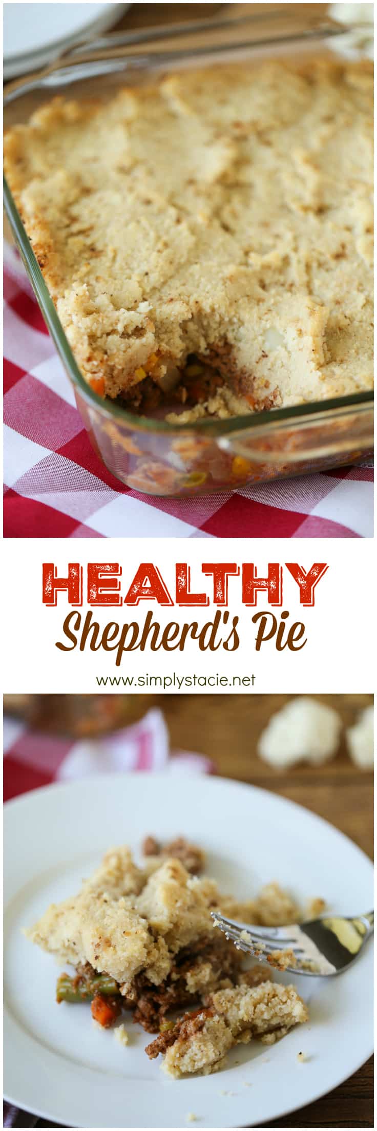 Healthy Shepherd's Pie - A comfort food classic recipe gets a makeover. This Healthy Shepherd's Pie has a mashed cauliflower topping and fibre filled filling. Delish!