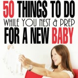 ​50 Things to Do While You Nest & Prep for a New Baby