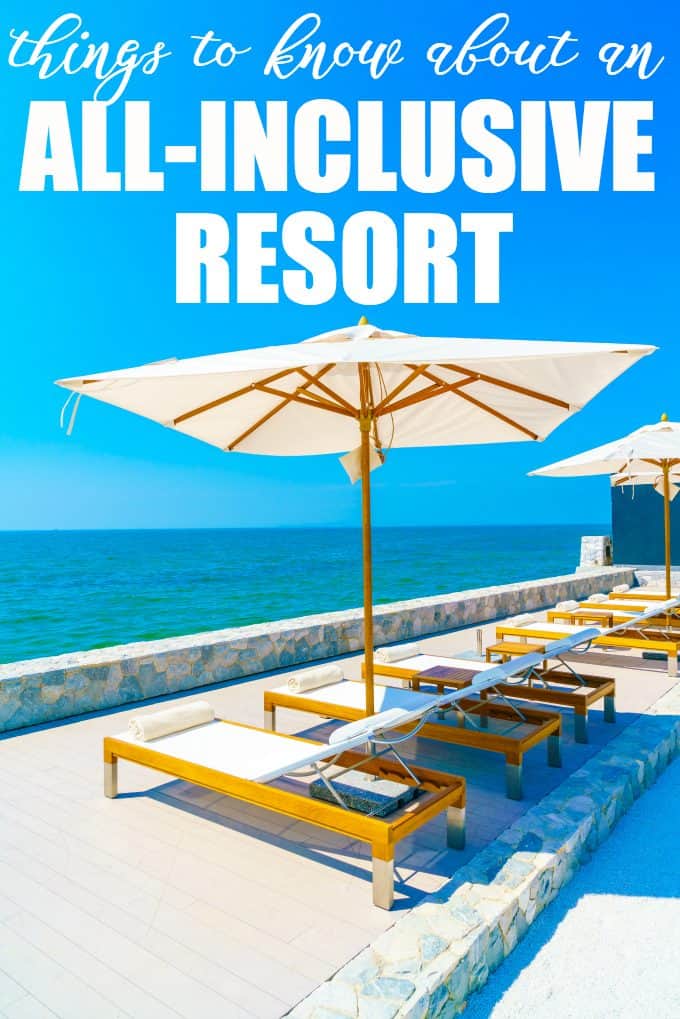 Things to Know about an All-Inclusive Resort - Read these travel tips from a seasoned traveller to help you choose the best option!