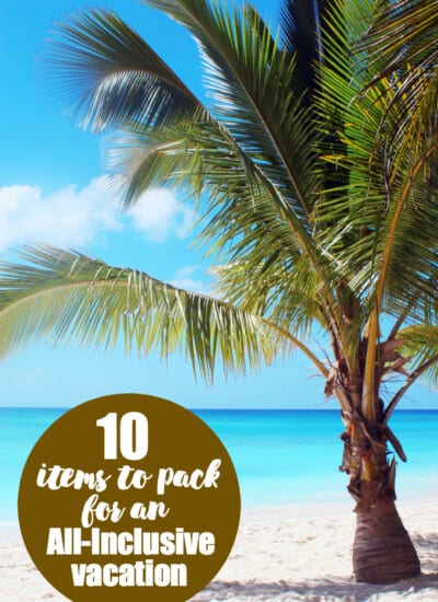 10 Items to Pack for an All-Inclusive Vacation