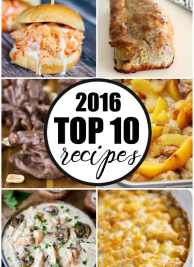Top 10 Recipes of 2016 - Take a peek at the recipes that people visited the most in 2016!