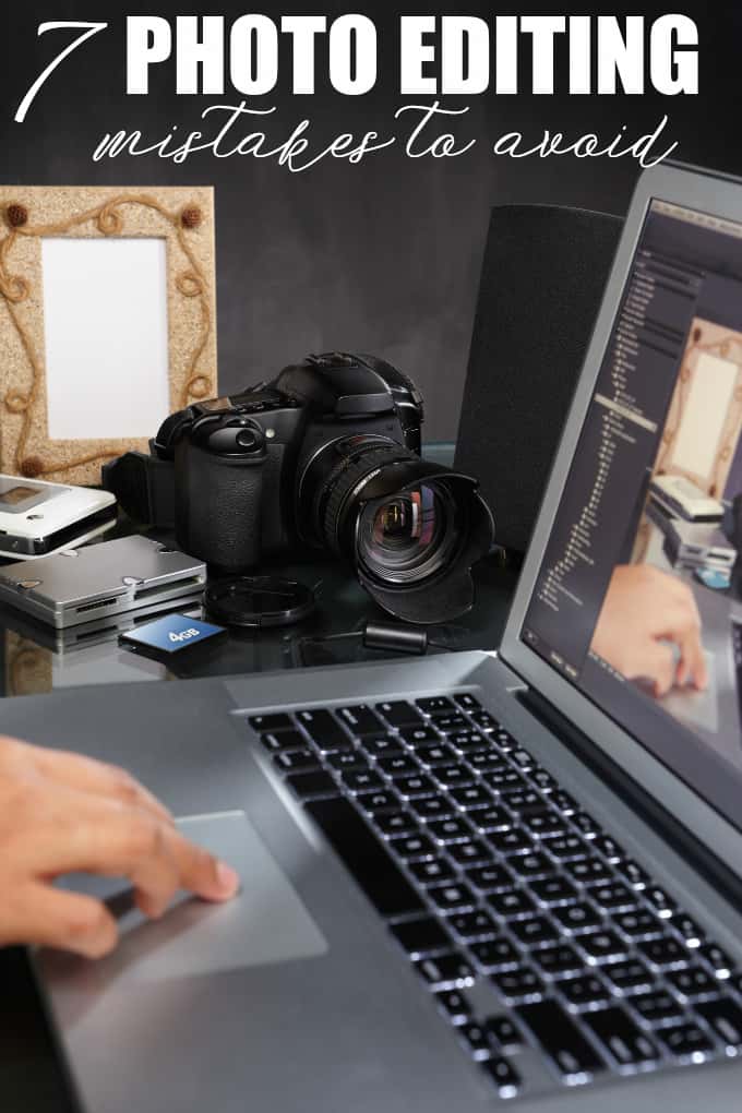 7 Photo Editing Mistakes to Avoid - Simply Stacie