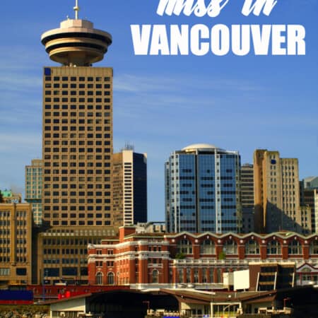 What Not to Miss in Vancouver