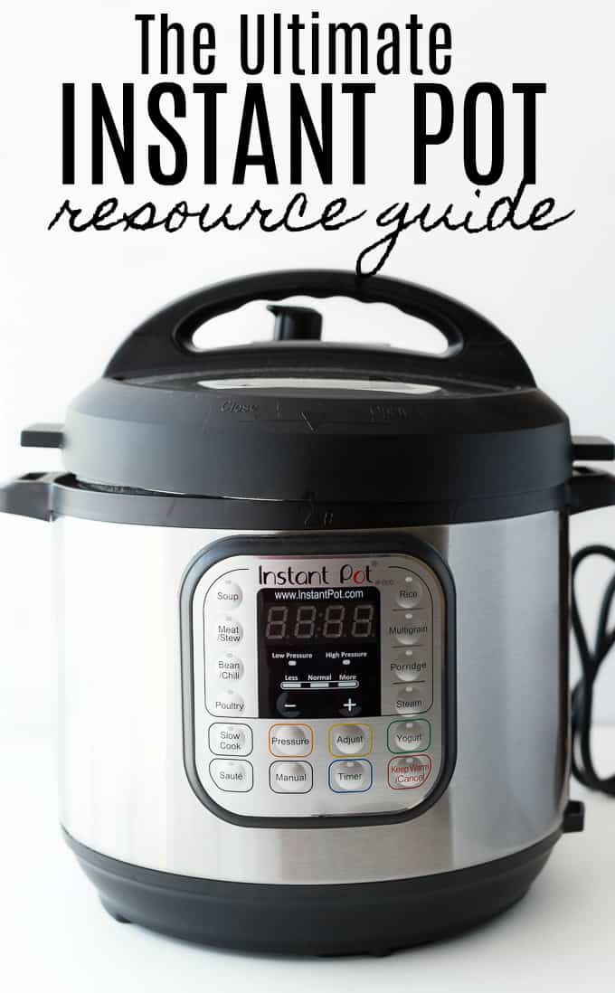 The Ultimate Instant Pot Resource Guide