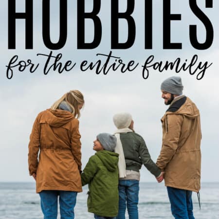 Budget Friendly Hobbies for the Whole Family
