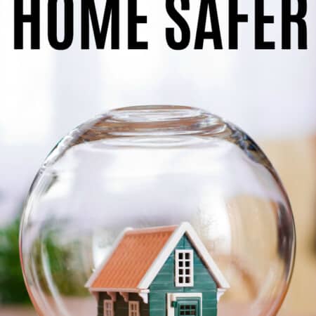 10 Ways to Make Your Home Safer