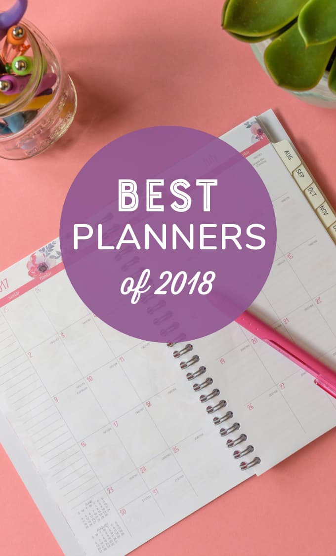 10 Best Planners of 2018 - Get organized and plan ahead for the upcoming year. A new planner will help you stay on track.