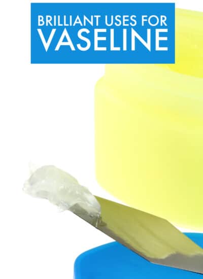 Brilliant Uses for Vaseline