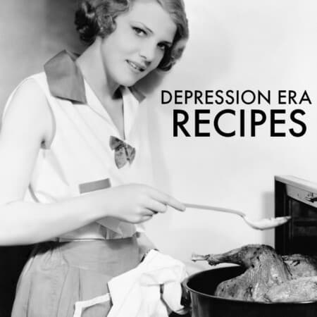 Depression Era Recipes to Bring Your Cooking Back to Basics