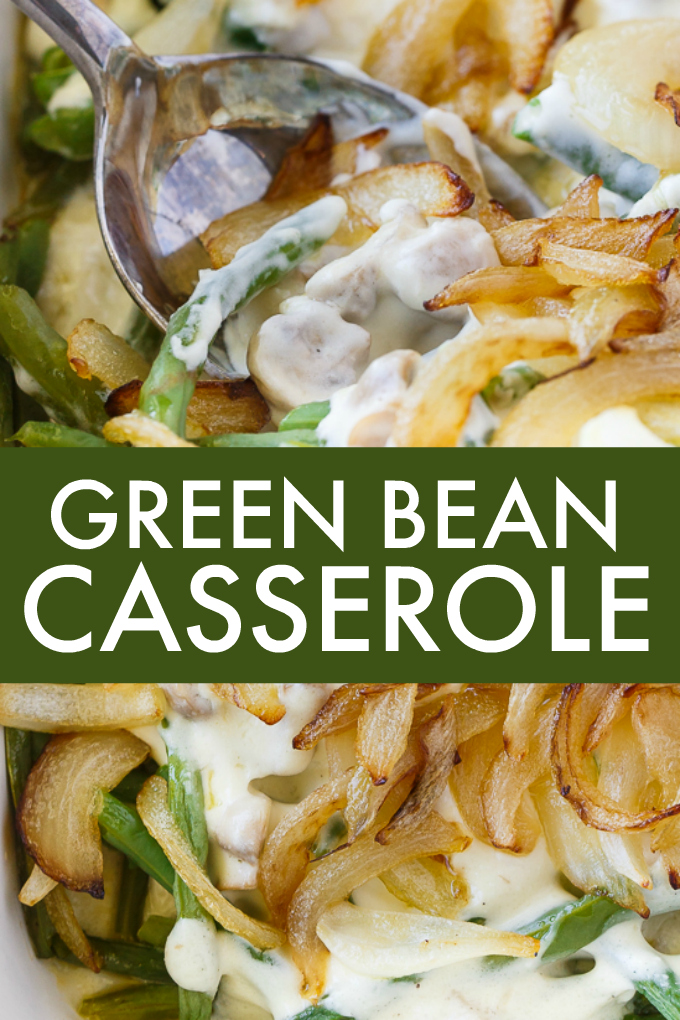 Green Bean Casserole - Comfort food supreme! This homemade side dish is creamy and delicious. No canned soup!