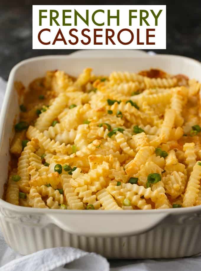 French Fry Casserole - This is the ultimate kid-friendly meal! Ground beef, creamy mushroom cheddar sauce and French Fries are a surefire way to get your kids to the table. 