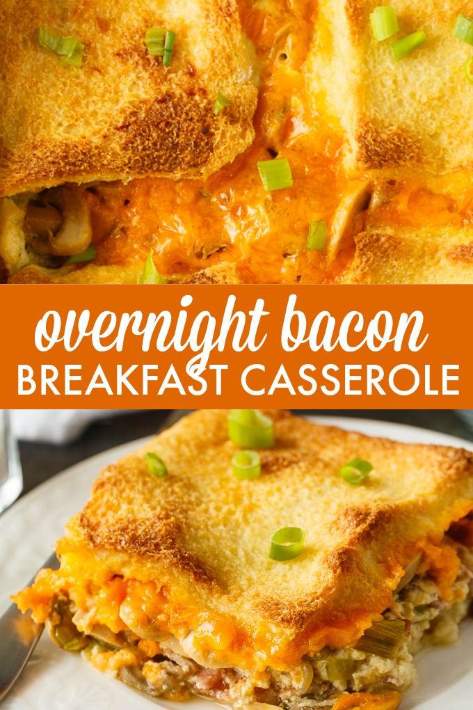 Overnight Bacon Breakfast Casserole - Prep this easy breakfast casserole the night before and bake it in the morning. Made with loads of bacon, mushrooms and cheese!