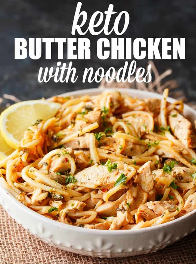 Keto Butter Chicken with Noodles - My favorite low-carb dish made with palmini noodles! This simple "pasta" dish is filled with juicy chicken and a flavorful butter chicken sauce.