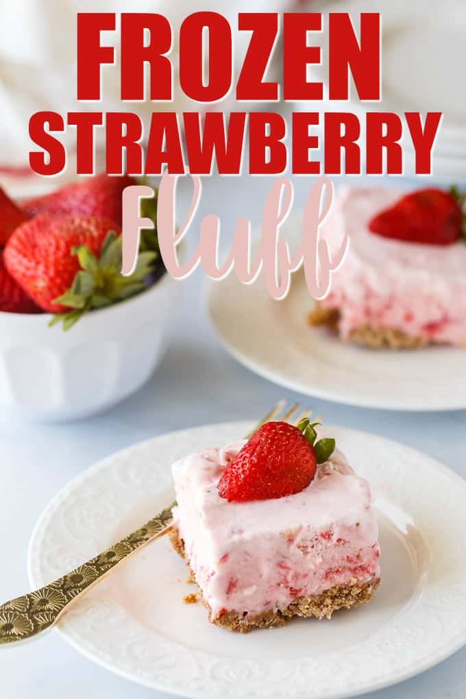 Frozen Strawberry Fluff - A sweet summer frozen delight! A buttery cookie crust is topped by a creamy, cold strawberry layer of yum.