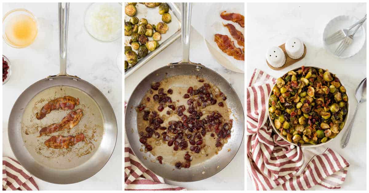 Steps to make roasted brussel sprouts with cranberries and bacon.