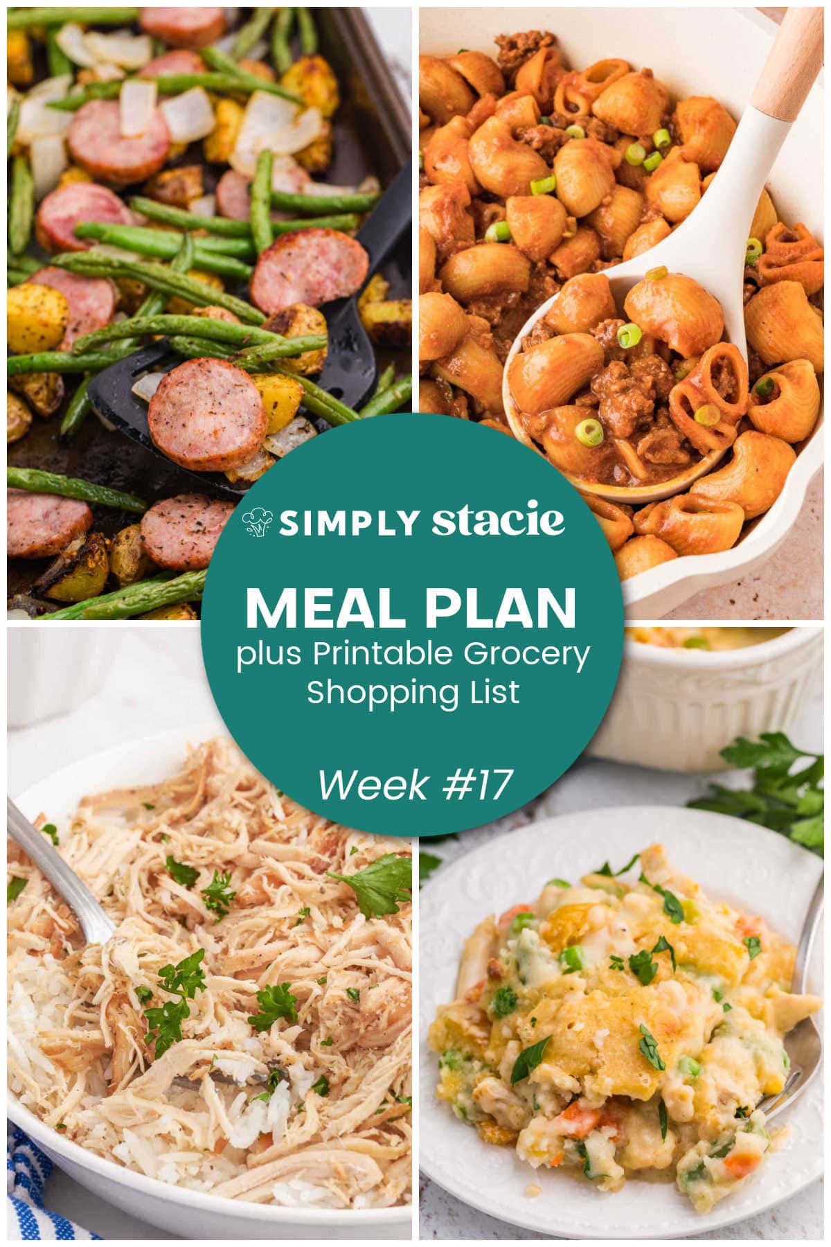 Meal Plan Week #17 graphic with sheet pan sausage and vegetables, Grandma&rsquo;s Goulash, brown sugar chicken, chicken cobbler, and a printable grocery shopping list.